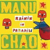 Manu Chao : Rainin In Paradize